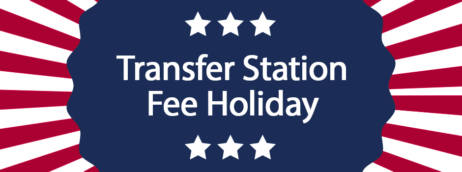 Transfer Station Fee Holiday